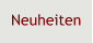 Neuheiten