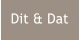 Dit & Dat